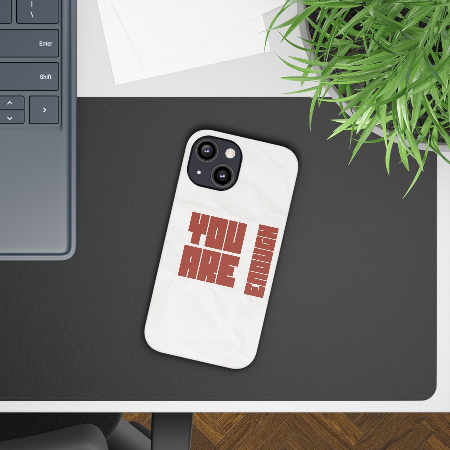 You Are Enough SmileandLaughTees Slim Phone Case