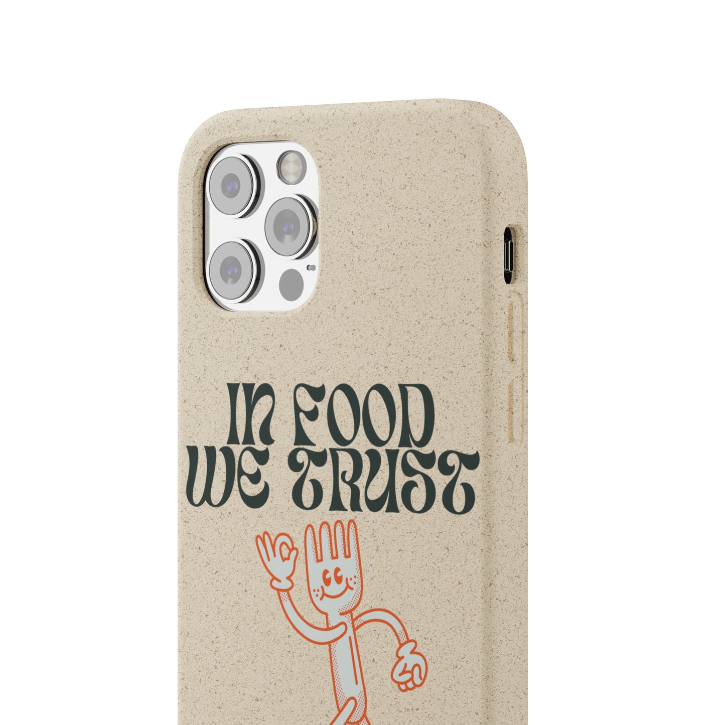 In Food We Trust SmileandLaughTees Biodegradable Cases