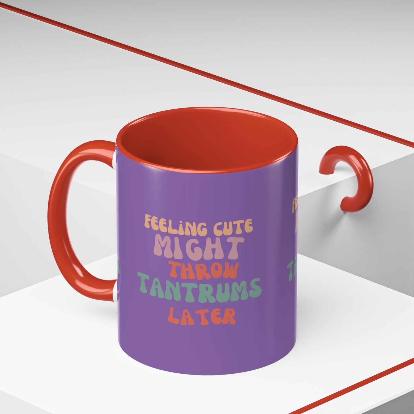 Feeling Cute Might Throw Tantrums Later SmileandLaughTees Accent Coffee Mug (11, 15oz)