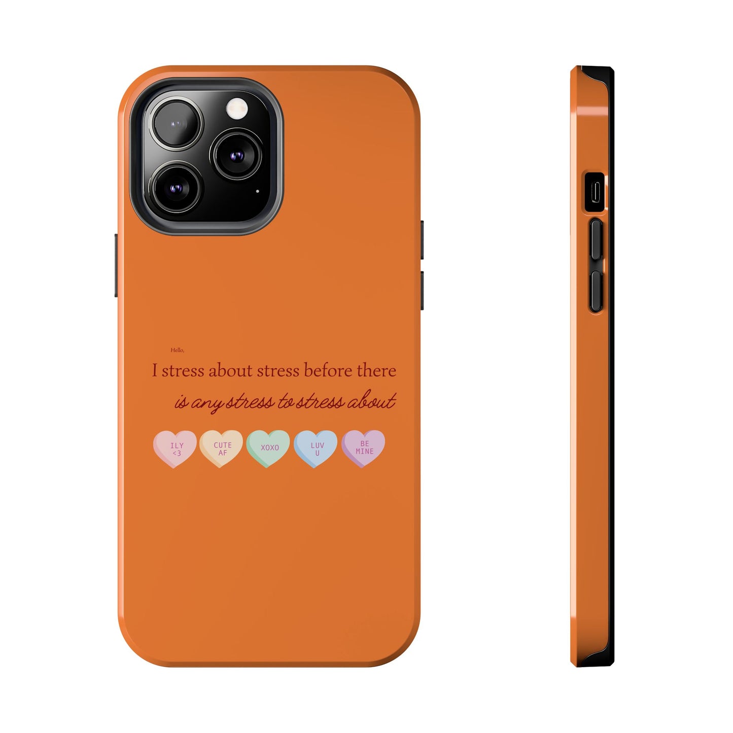 Hello, I Stress About Stress Before There Is Any Stress About SmileandLaughTees Tough Phone Case