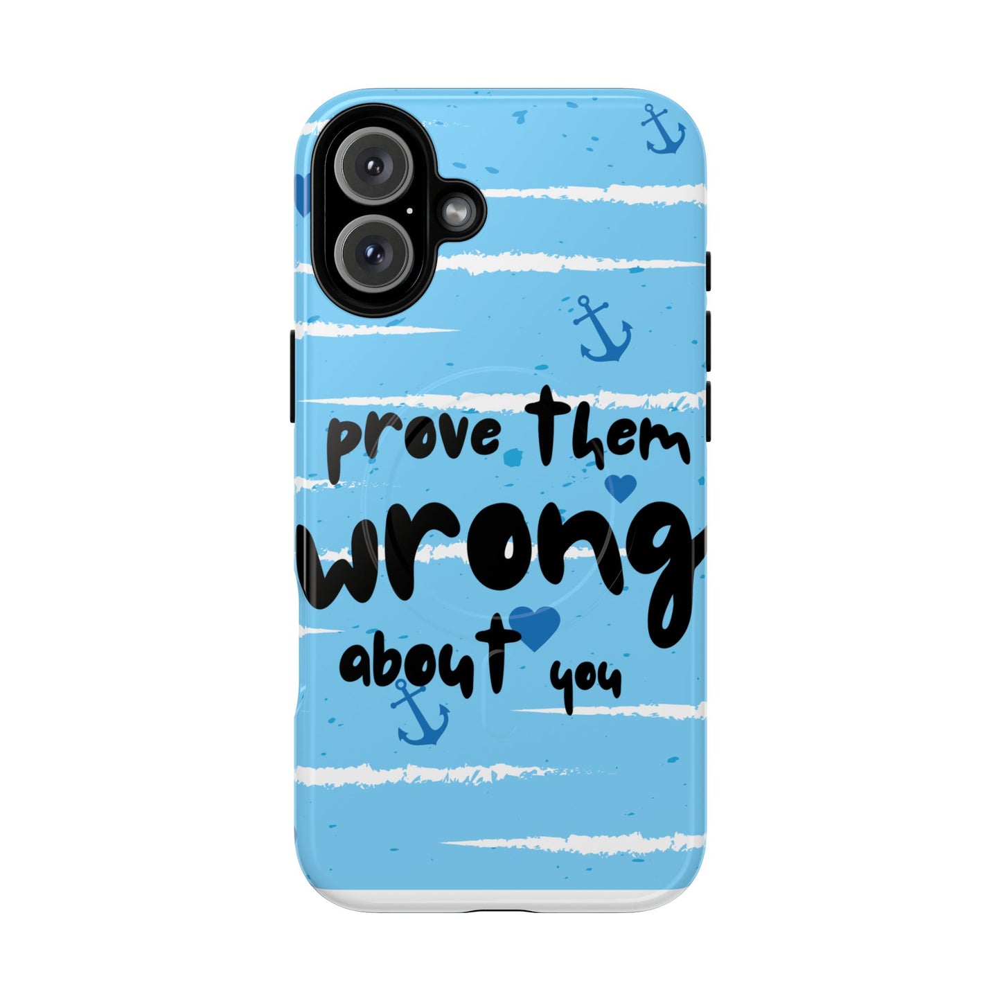 Prove Them Wrong About You SmileandLaughTeesTough Magnetic Cases