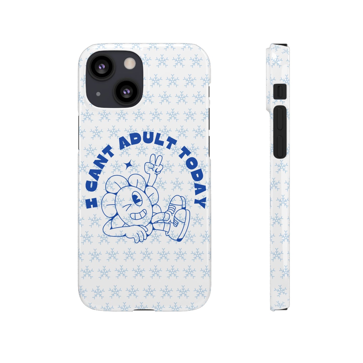 I Cant Adult Today SmileandLaughTees Snap Phone Case