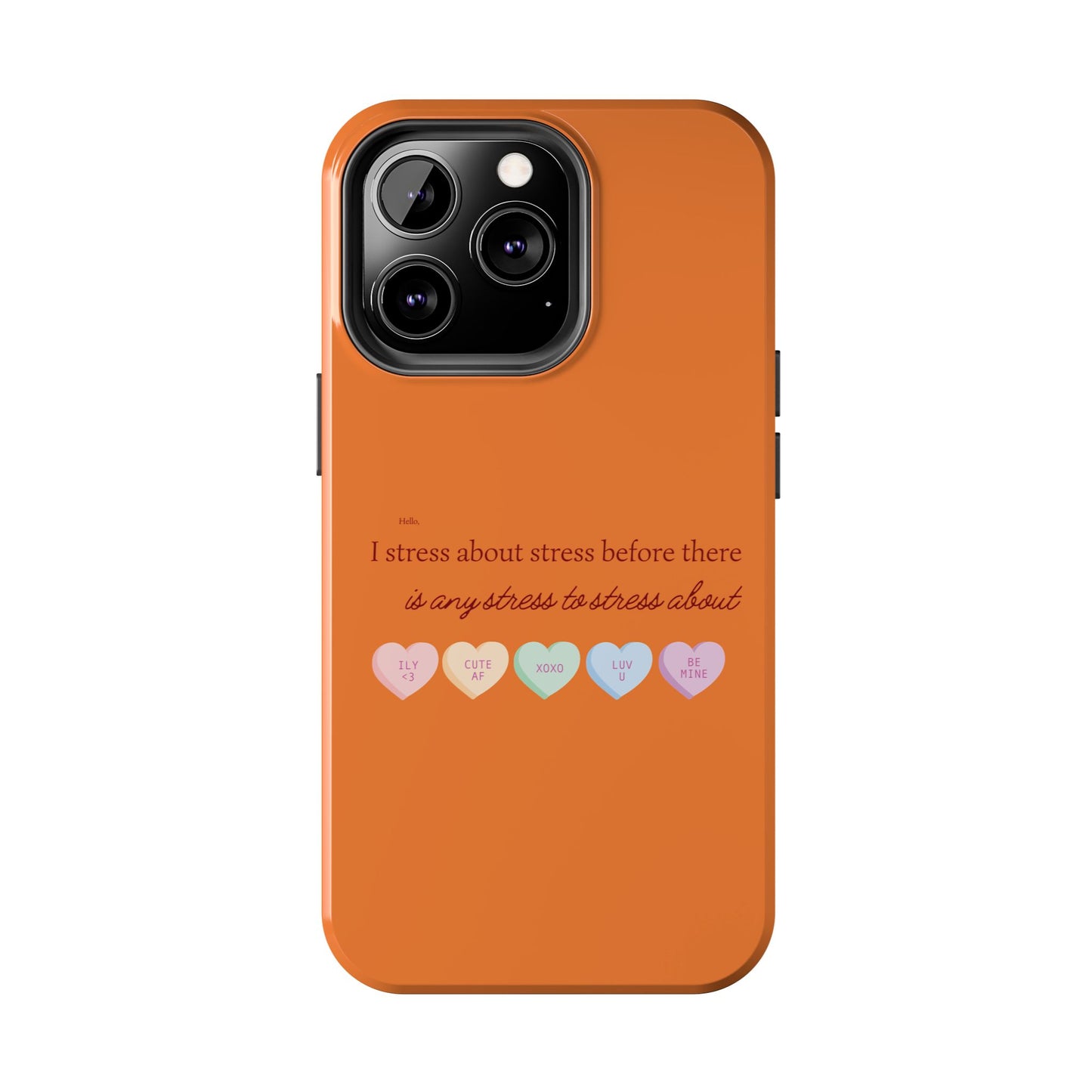 Hello, I Stress About Stress Before There Is Any Stress About SmileandLaughTees Tough Phone Case