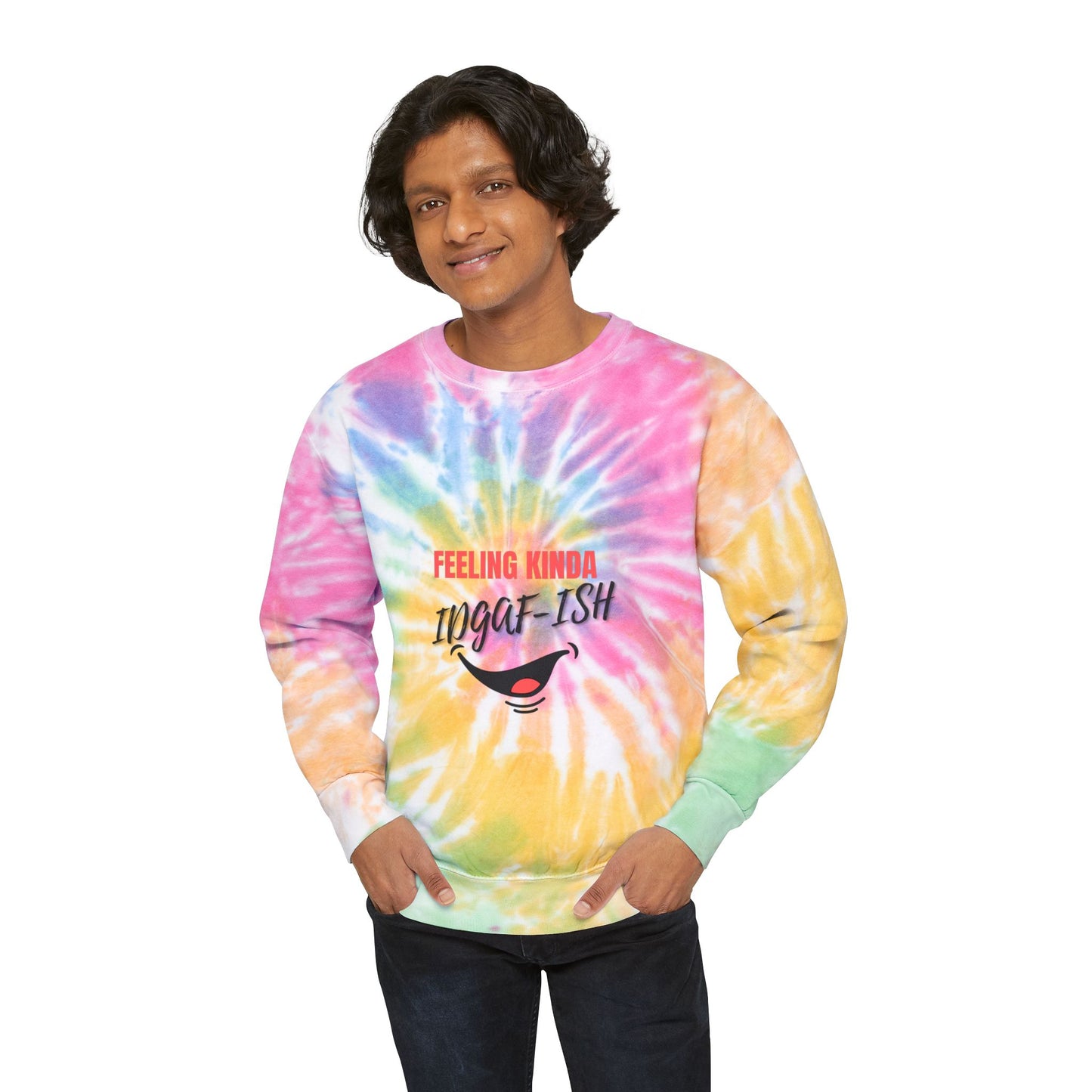 Feeling Kinda IDGAF-ish SmileandLaughTees Unisex Tie-Dye Sweatshirt