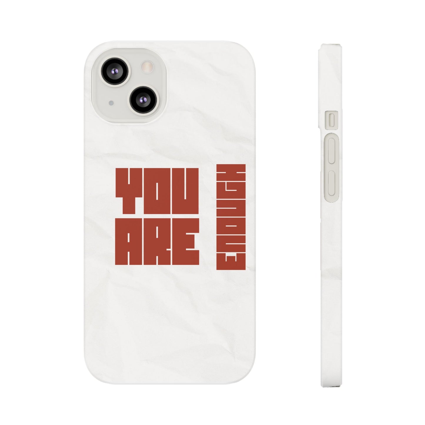 You Are Enough SmileandLaughTees Slim Phone Case