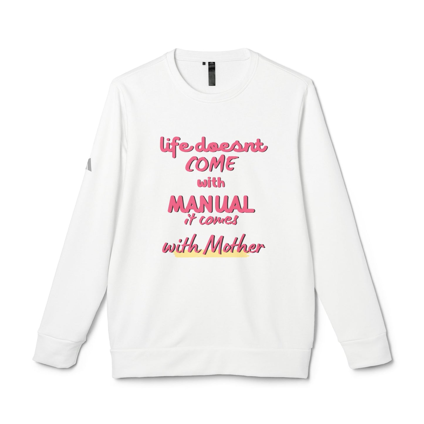 Life Doesn't Come With Manual It Comes With Mother SmileandLaughTees adidas Unisex Fleece Crewneck Sweatshirt