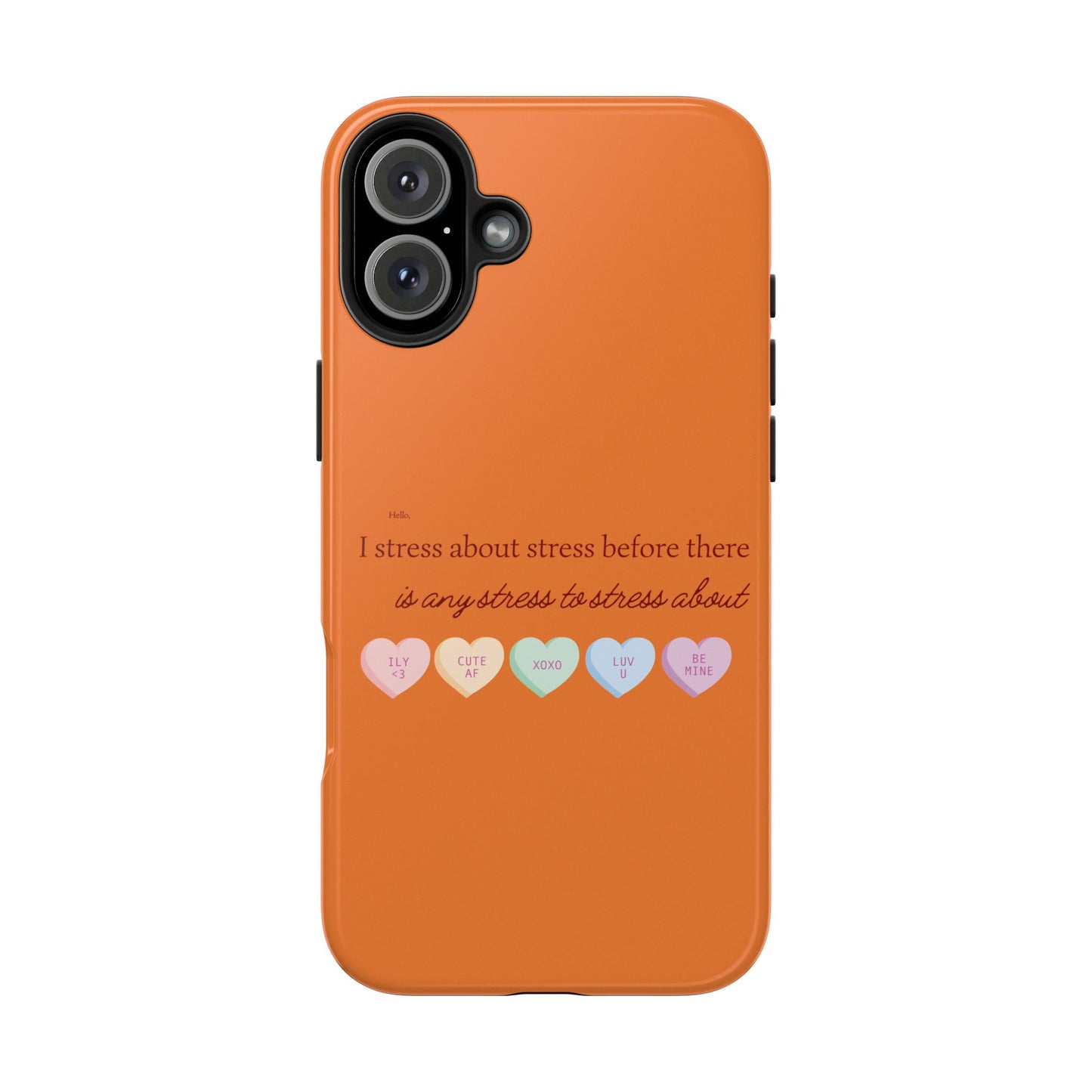 Hello, I Stress About Stress Before There Is Any Stress About SmileandLaughTees Tough Phone Case