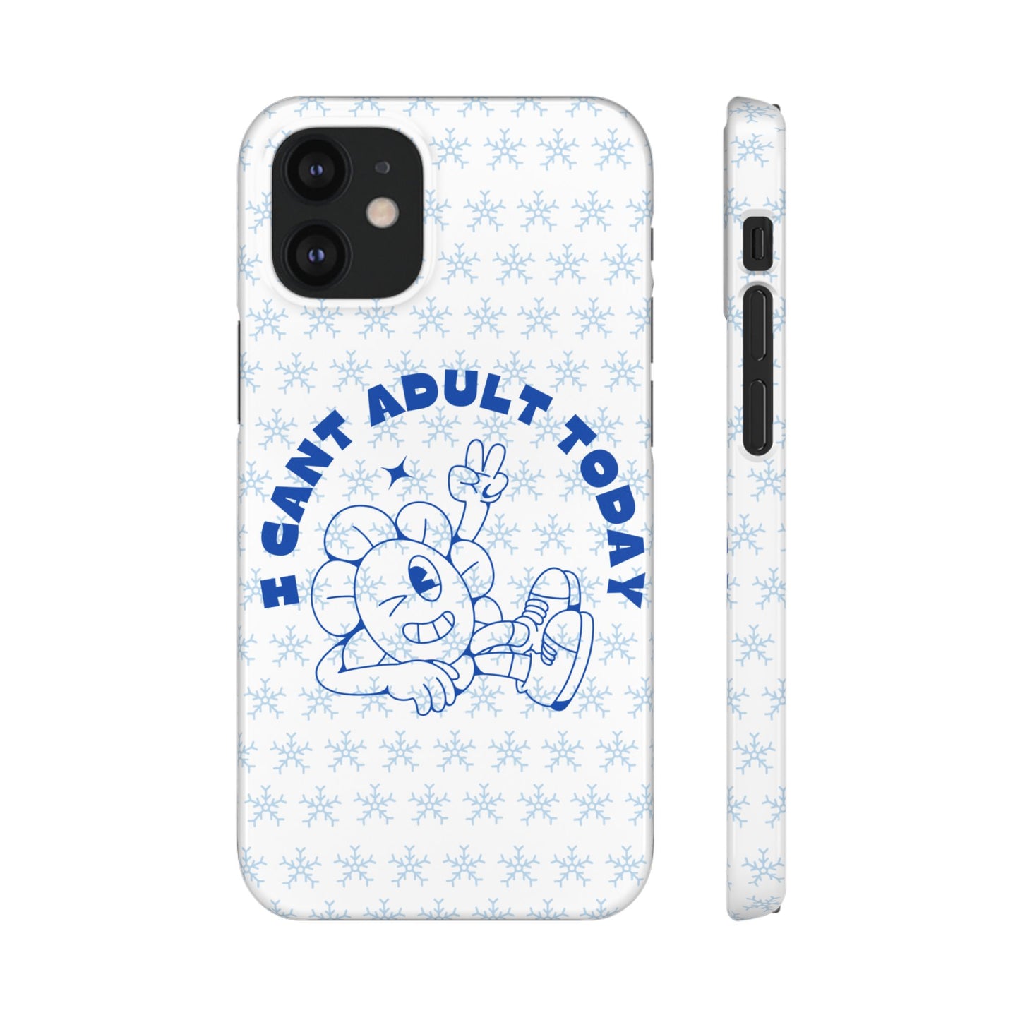 I Cant Adult Today SmileandLaughTees Snap Phone Case