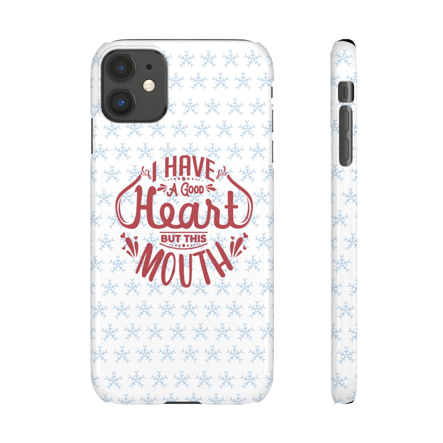 I’ve Got A Good Heart But This Mouth SmileandLaughTees Snap Phone Case