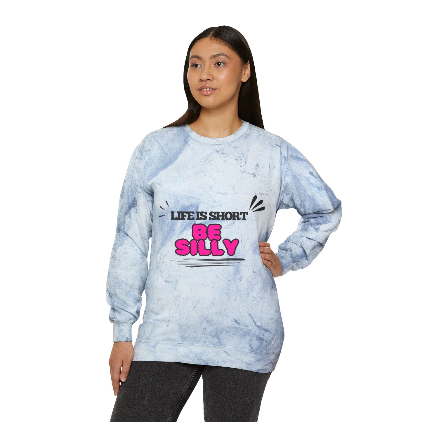 Life Is Too Short Be Silly SmileandLaughTees Unisex Color Blast Crewneck Sweatshirt