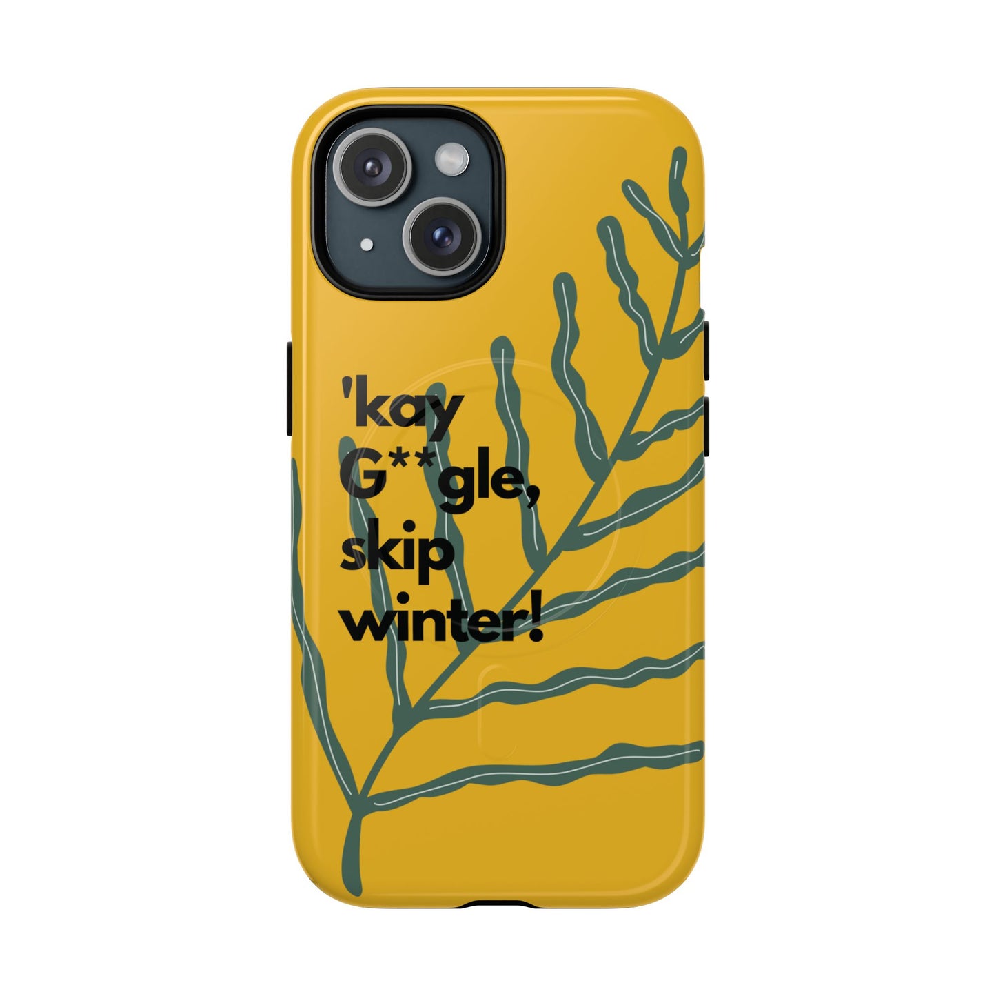 Okay Google Skip Winter SmileandLaughTees Tough Magnetic Phone Case