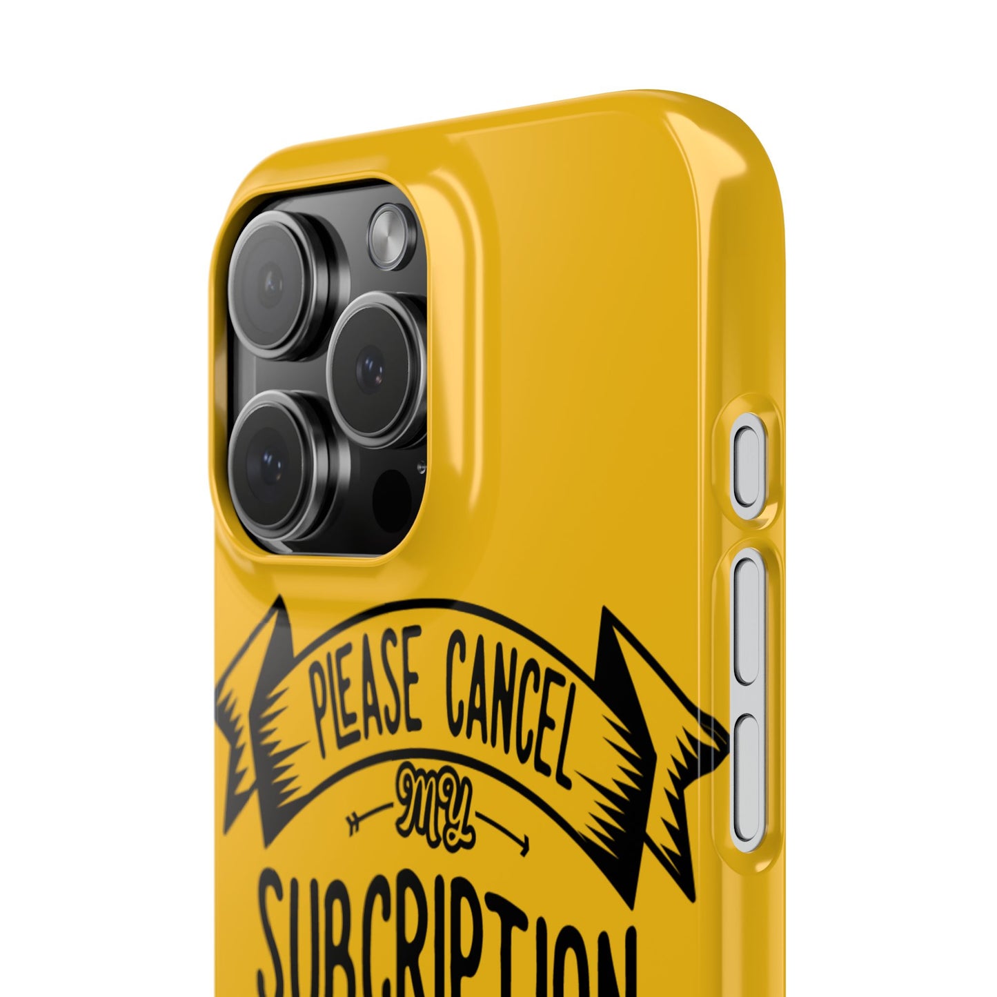 Please Cancel My Subscription To Your Issues SmileandLaughTees Slim Phone Case