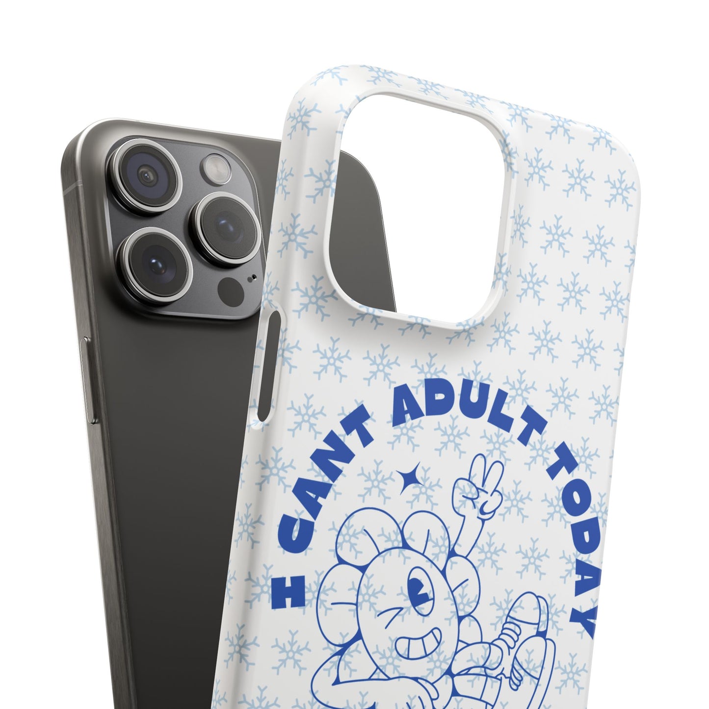 I Cant Adult Today SmileandLaughTees Snap Phone Case