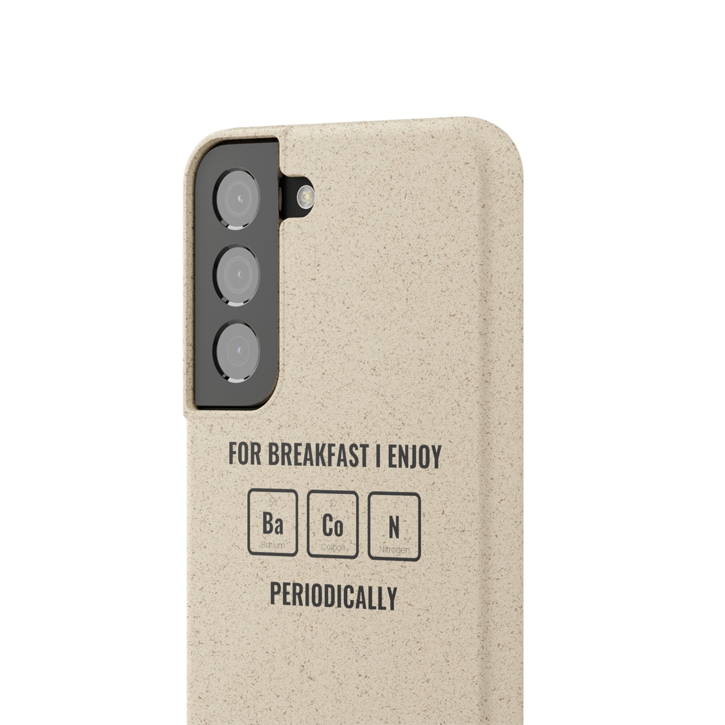 For Breakfast I Enjoy Ba Co N Periodically Smileandlaughtees Biodegradable Phone Case