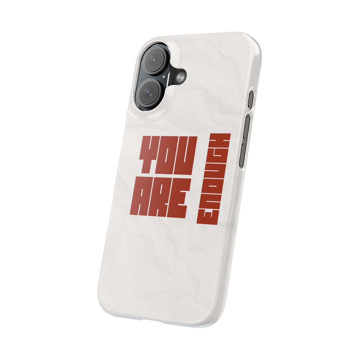 You Are Enough SmileandLaughTees Slim Phone Case