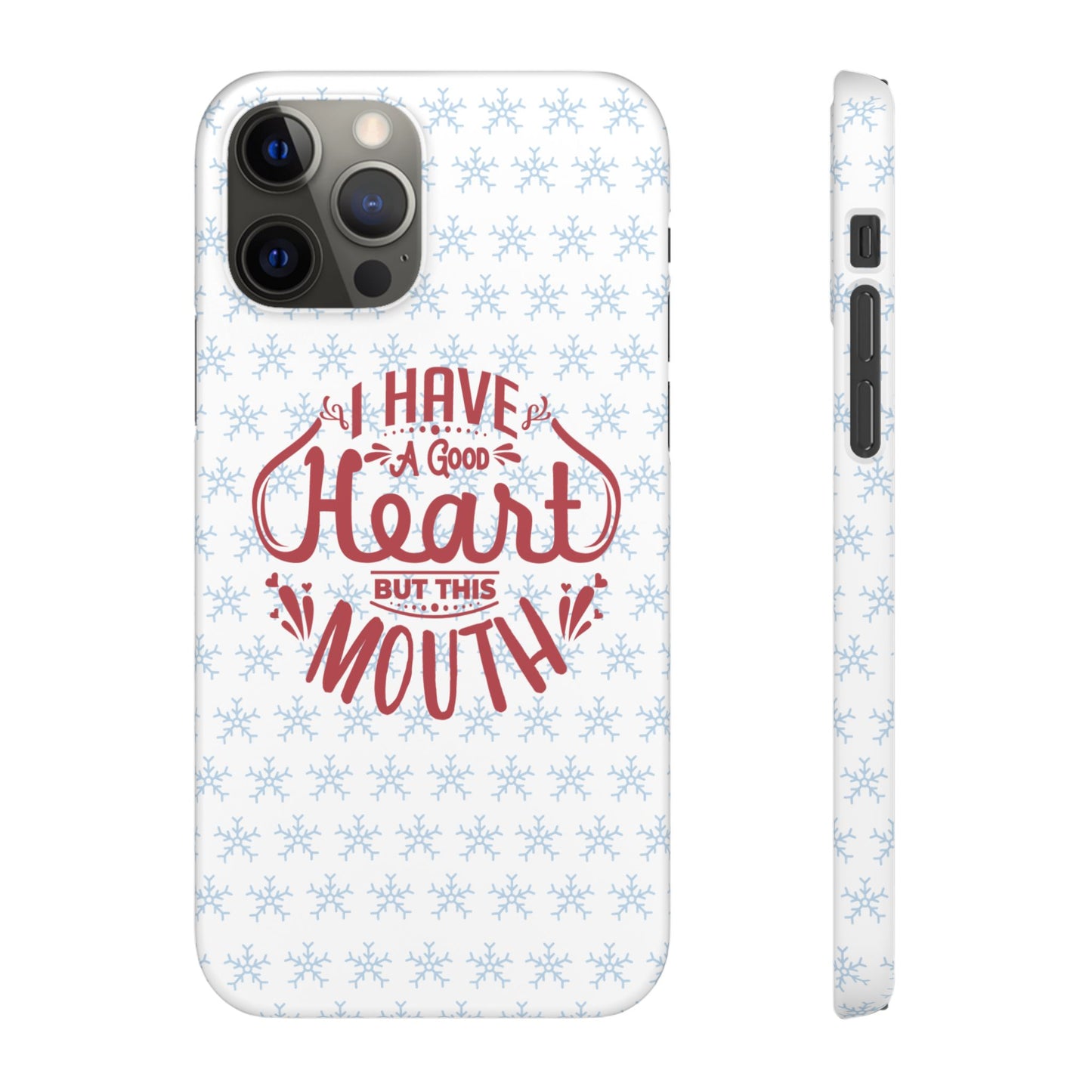 I’ve Got A Good Heart But This Mouth SmileandLaughTees Snap Phone Case