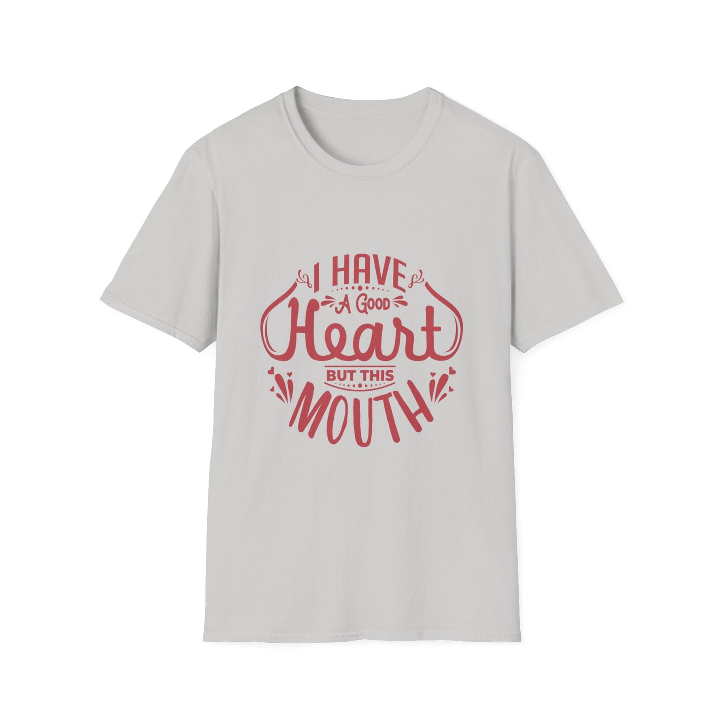 I Have A Good Heart But This Mouth SmileandLaughTees Unisex Softstyle T-Shirt