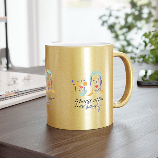 Friends Offer Free Therapy SmileandLaughTees Metallic Mug (Silver\Gold)