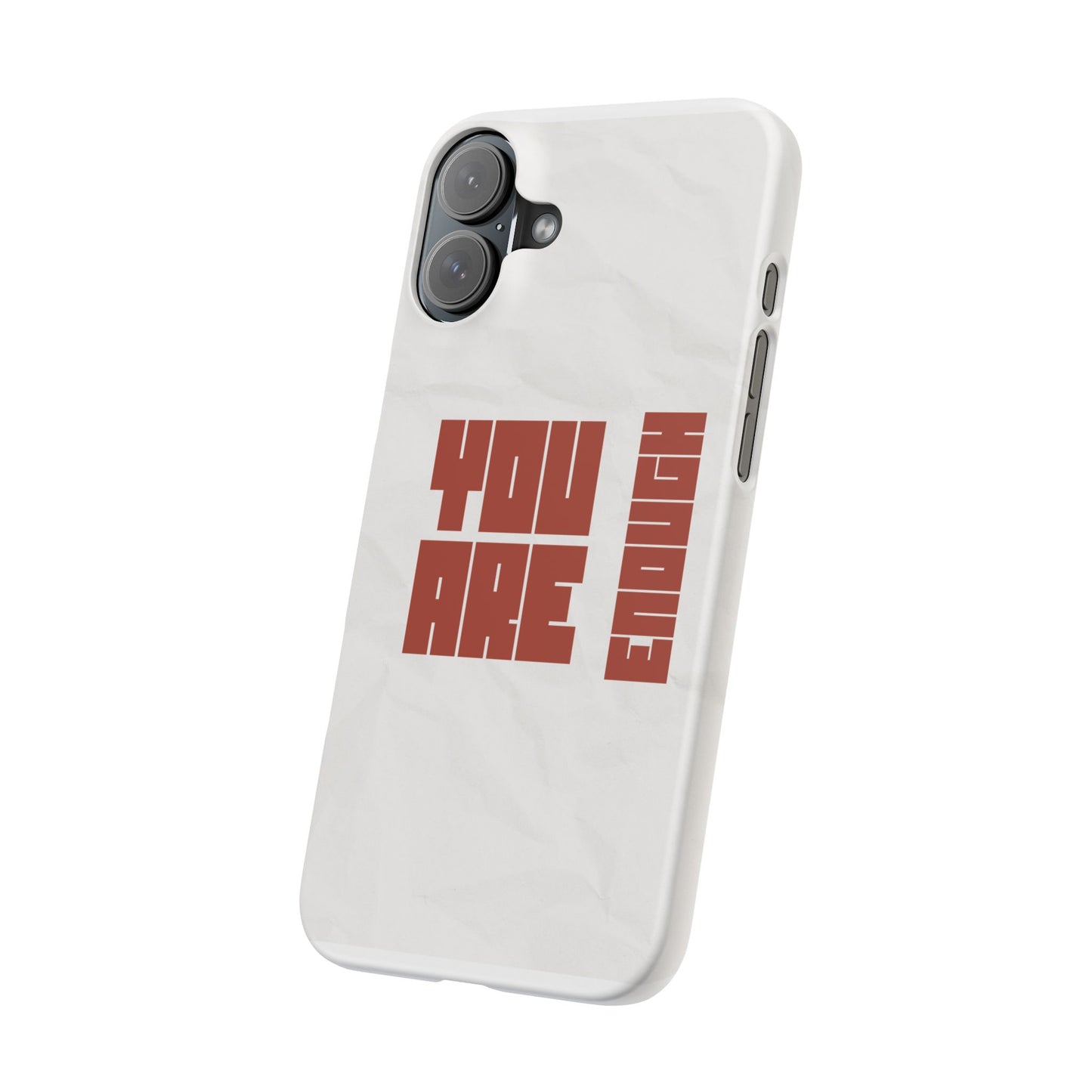 You Are Enough SmileandLaughTees Slim Phone Case