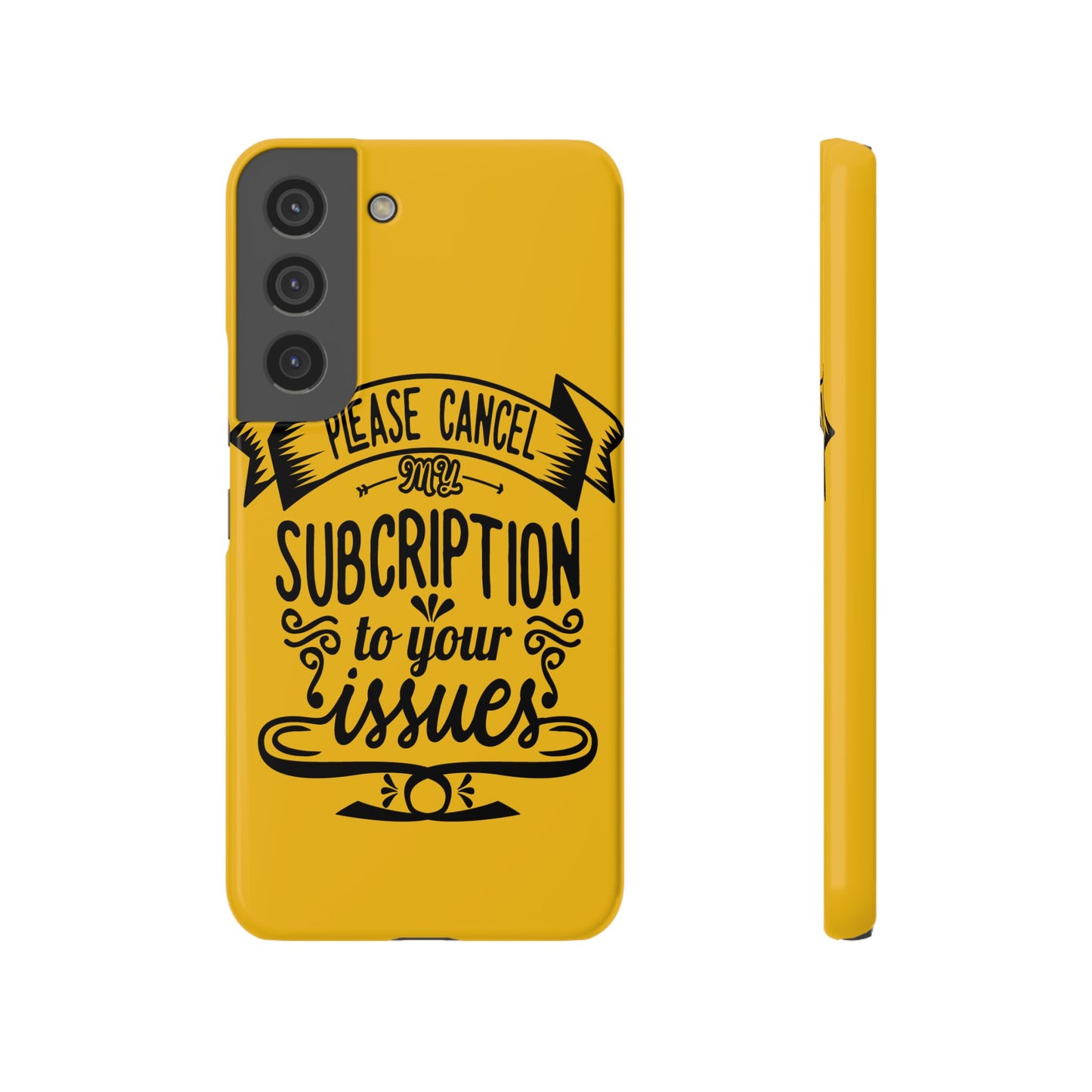 Please Cancel My Subscription To Your Issues SmileandLaughTees Slim Phone Case