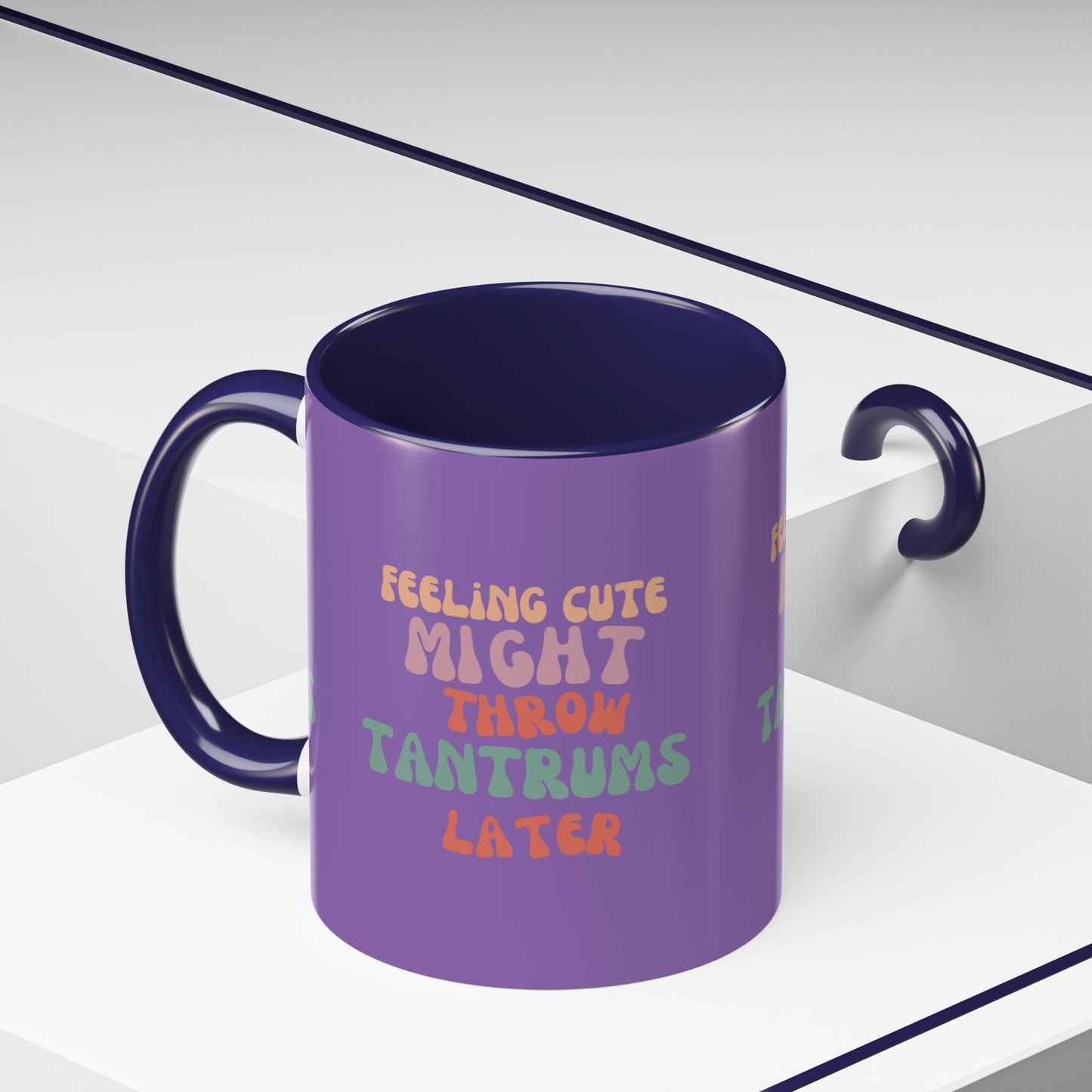 Feeling Cute Might Throw Tantrums Later SmileandLaughTees Accent Coffee Mug (11, 15oz)