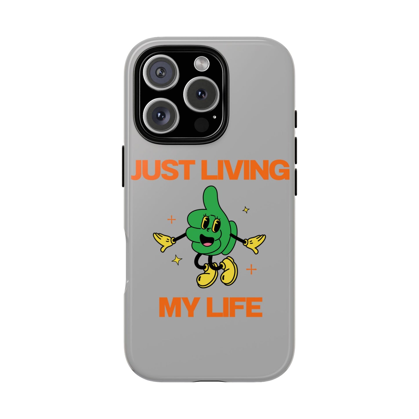 Just Living My Life SmileandLaughTees Tough Phone Case