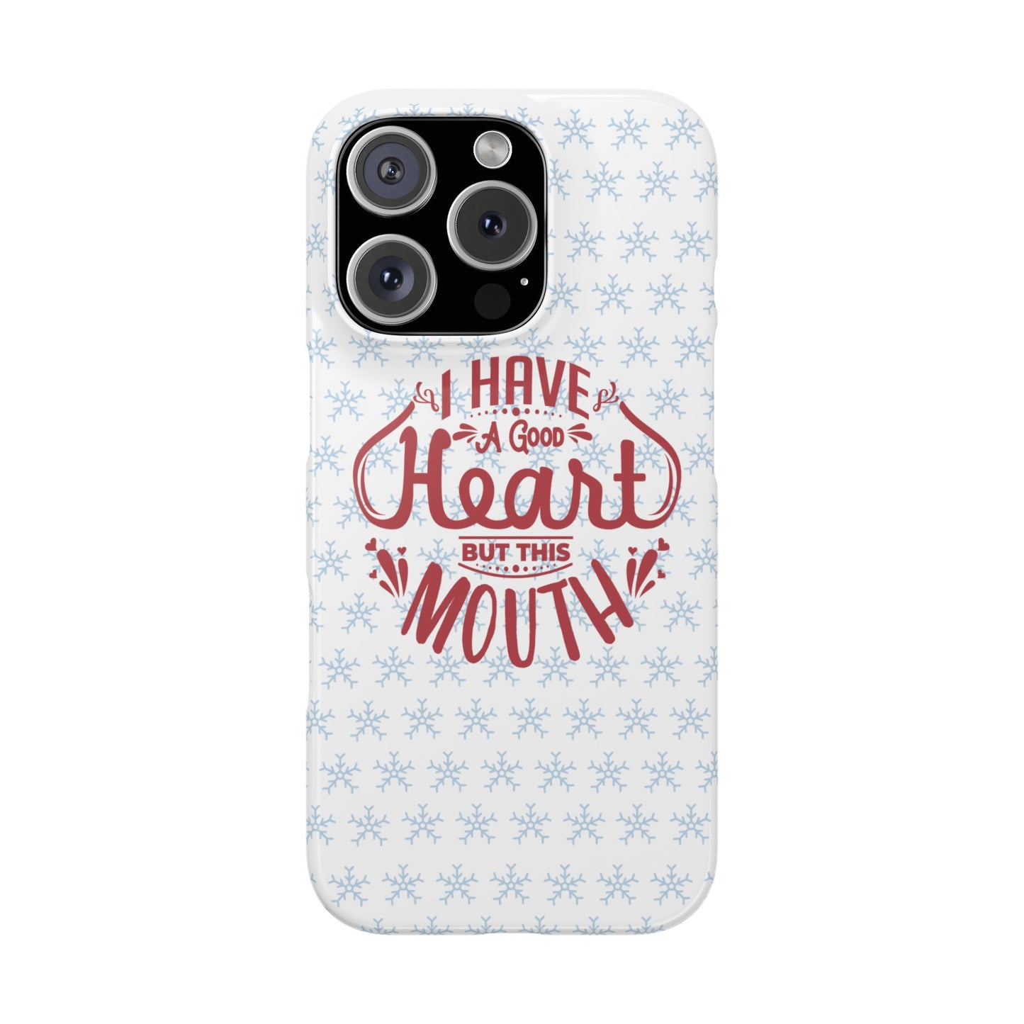 I’ve Got A Good Heart But This Mouth SmileandLaughTees Snap Phone Case