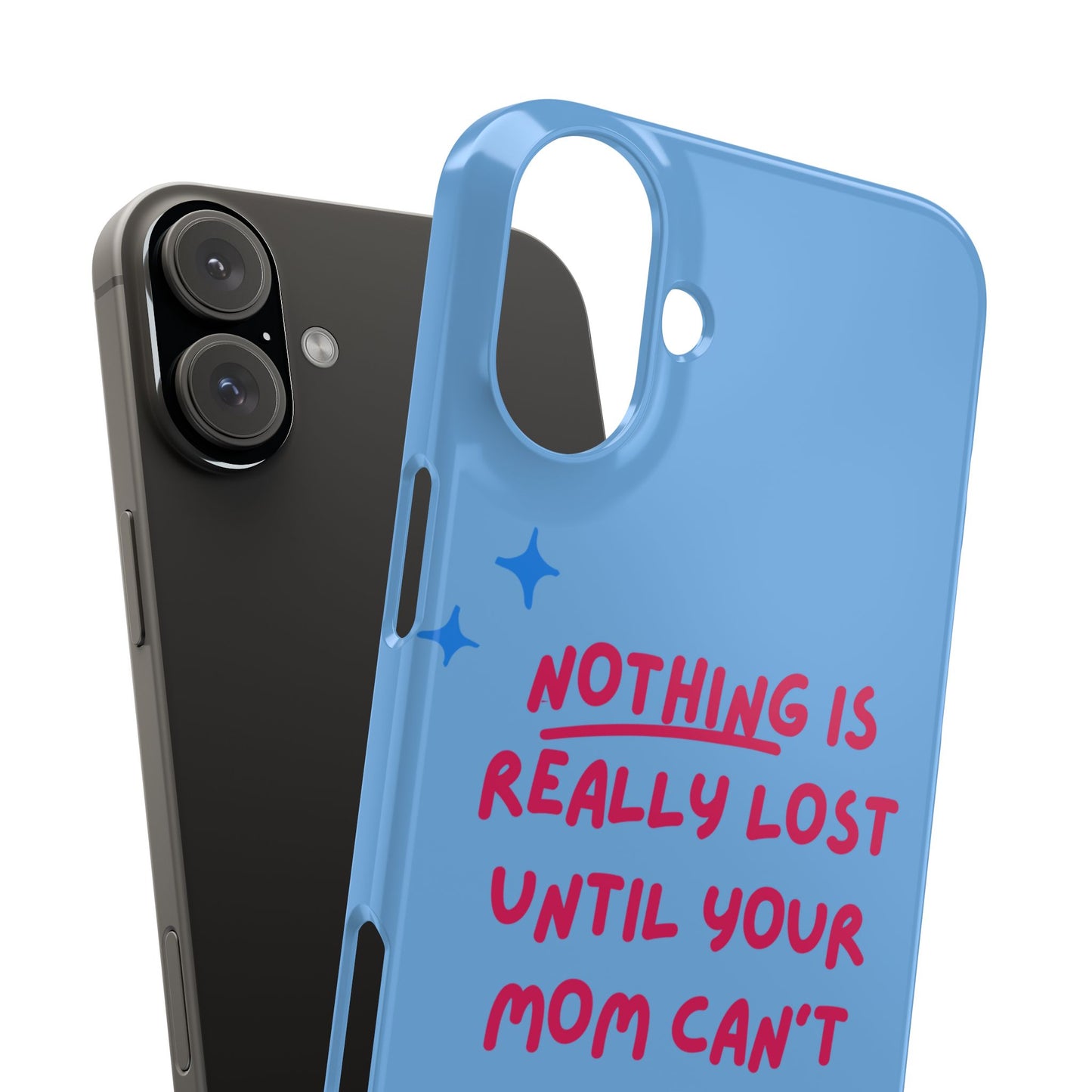 Nothing is Really Lost Until Your Mom Cant Find It SmileandLaughTees Slim Phone Case