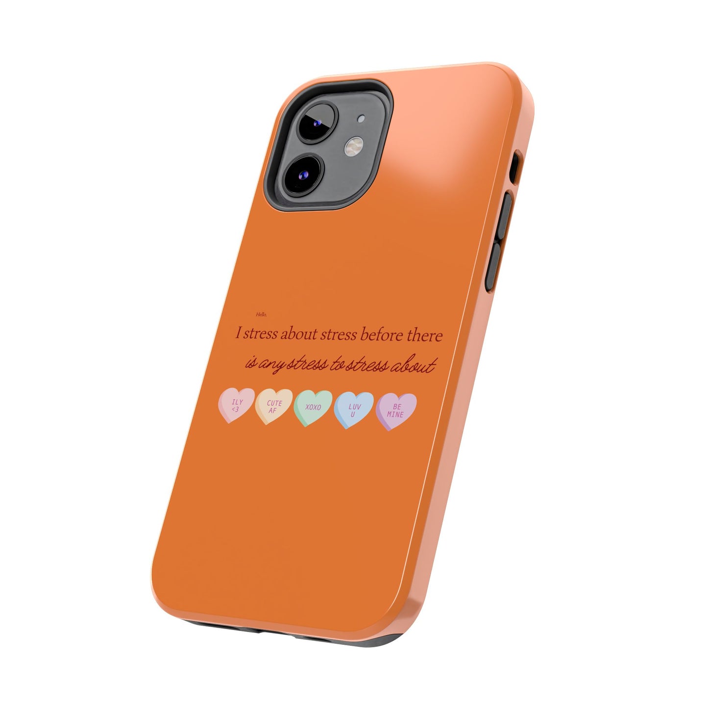 Hello, I Stress About Stress Before There Is Any Stress About SmileandLaughTees Tough Phone Case