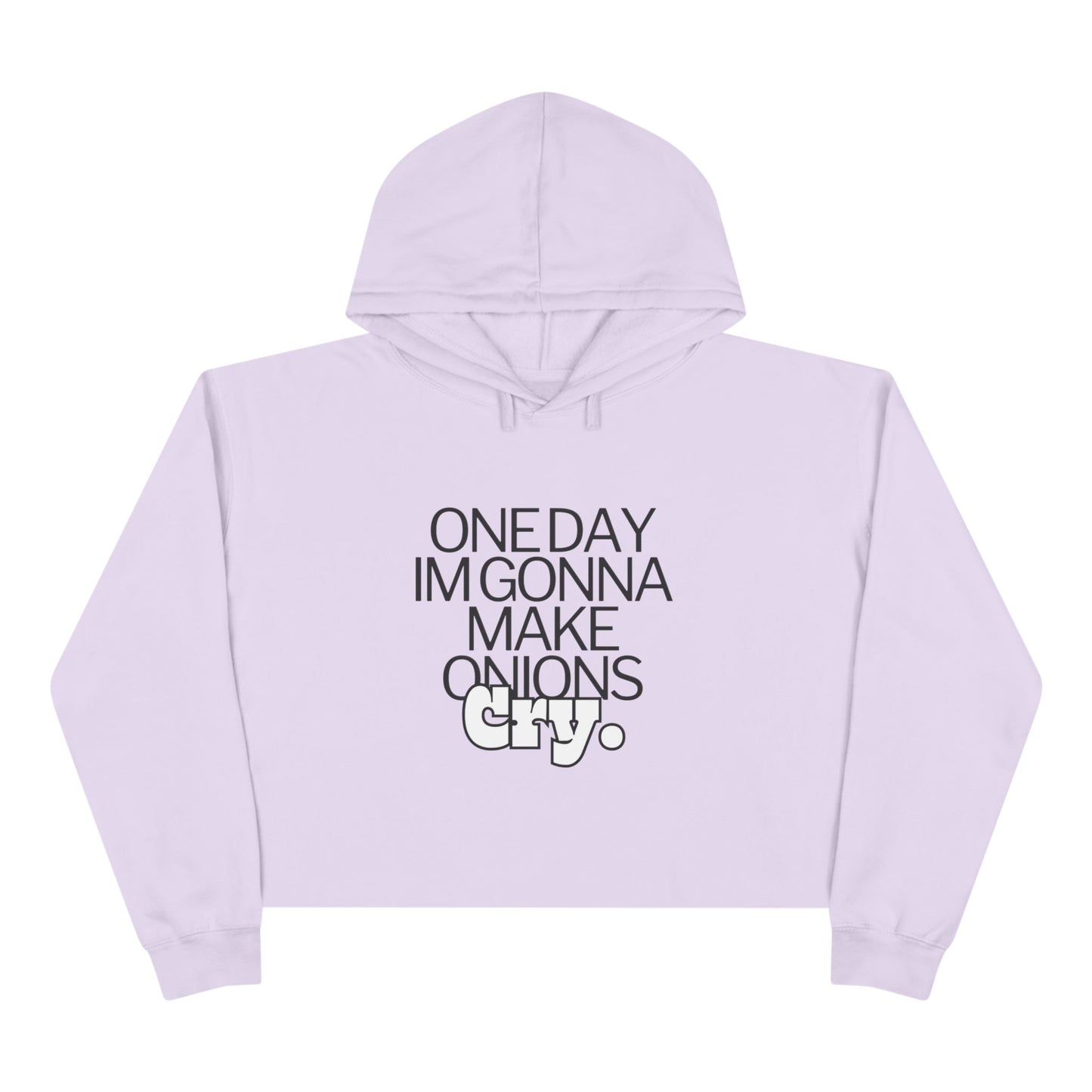 One Day Im Gonna Make Onions Cry SmileandLaughTees Crop Hoodie Sweatshirt