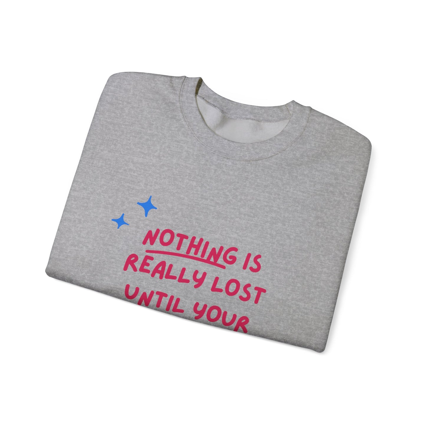 Nothing is Really Lost Until Your Mom Cant Find It SmileandLaughTees Unisex Heavy Blend™ Crewneck Sweatshirt