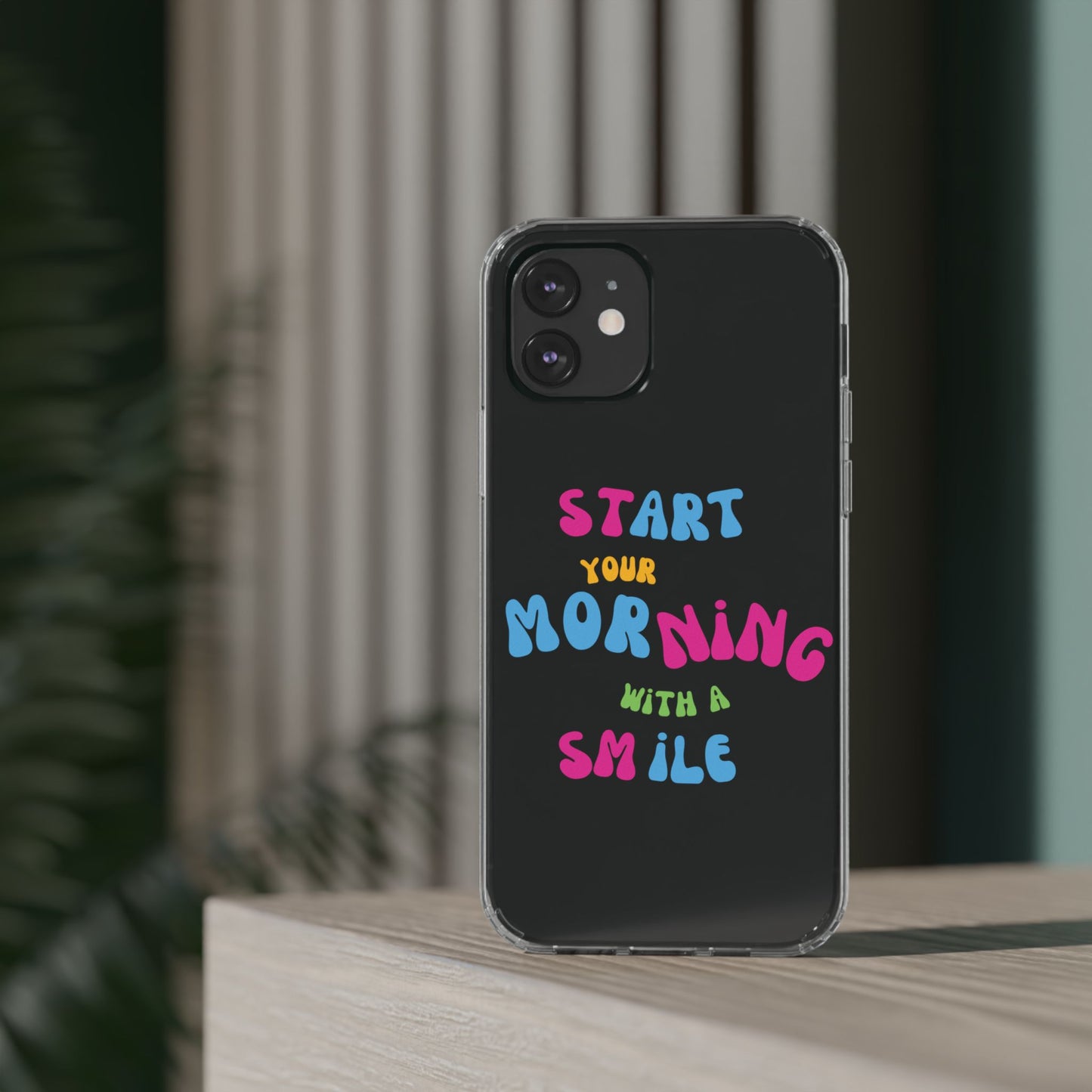 Start Your Morning With A Smile SmileandLaughTees Clear Phone Case