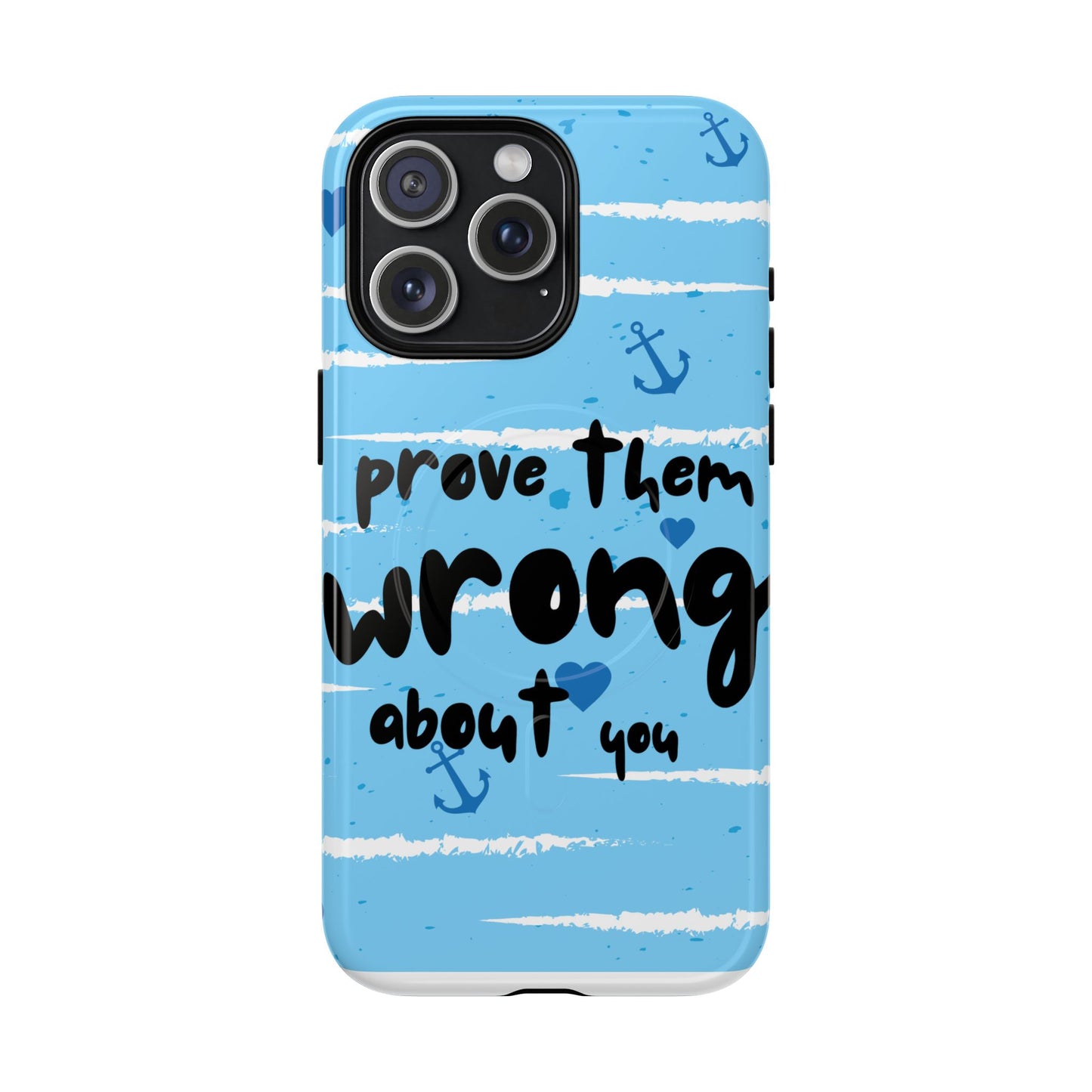 Prove Them Wrong About You SmileandLaughTeesTough Magnetic Cases