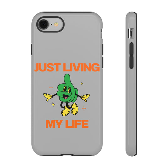 Just Living My Life SmileandLaughTees Tough Phone Case