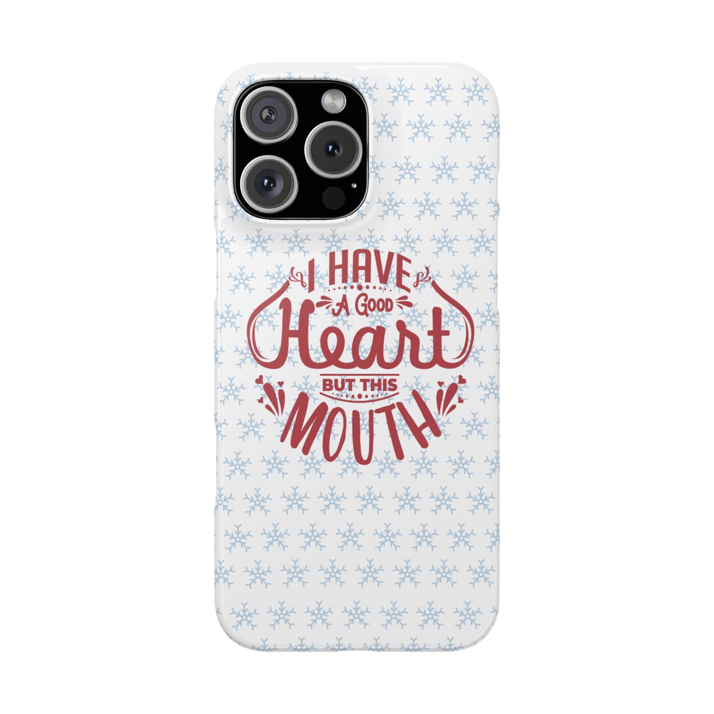 I’ve Got A Good Heart But This Mouth SmileandLaughTees Snap Phone Case