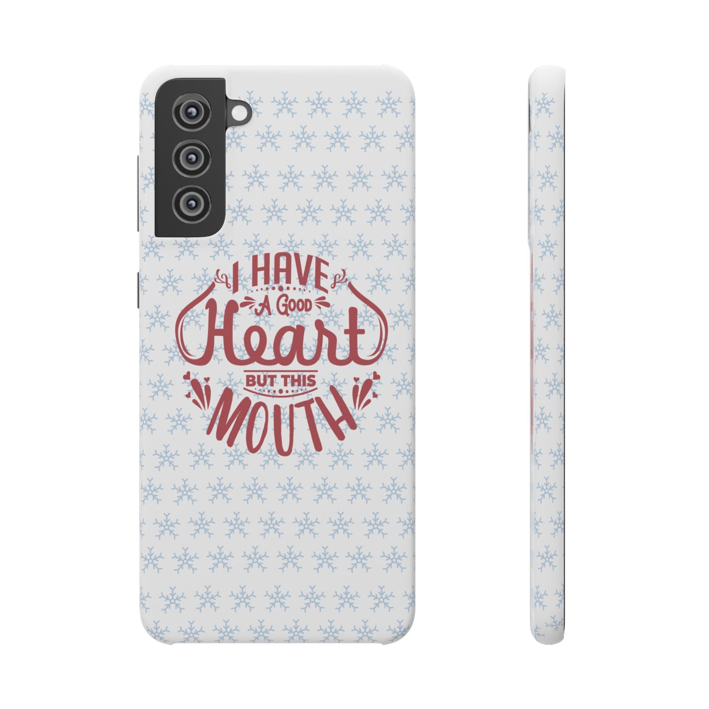 I’ve Got A Good Heart But This Mouth SmileandLaughTees Snap Phone Case