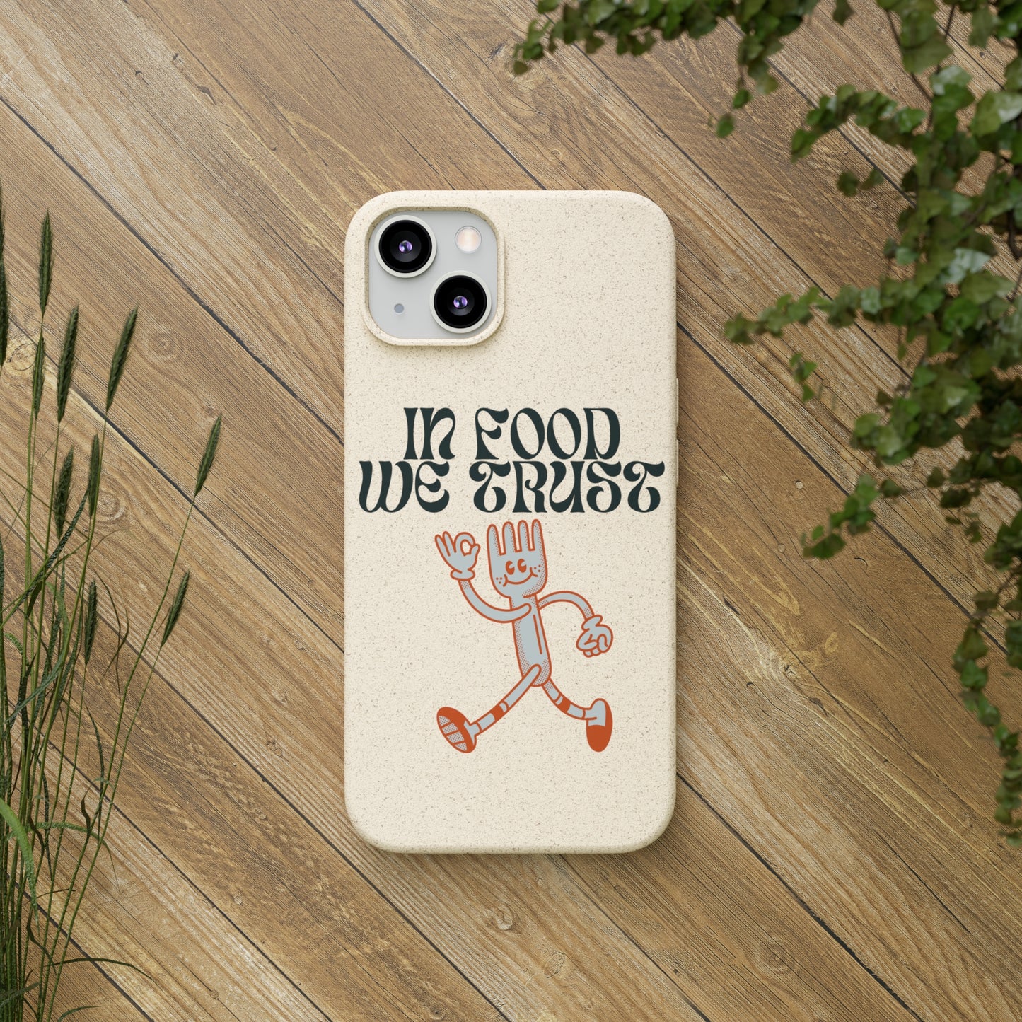 In Food We Trust SmileandLaughTees Biodegradable Cases