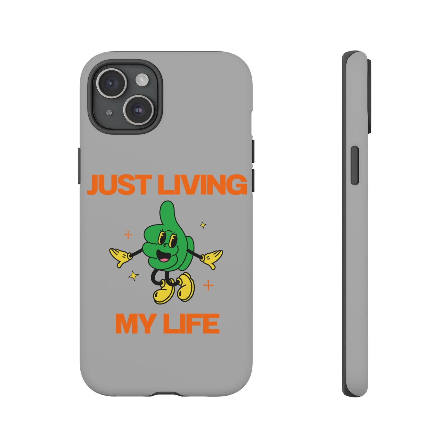 Just Living My Life SmileandLaughTees Tough Phone Case