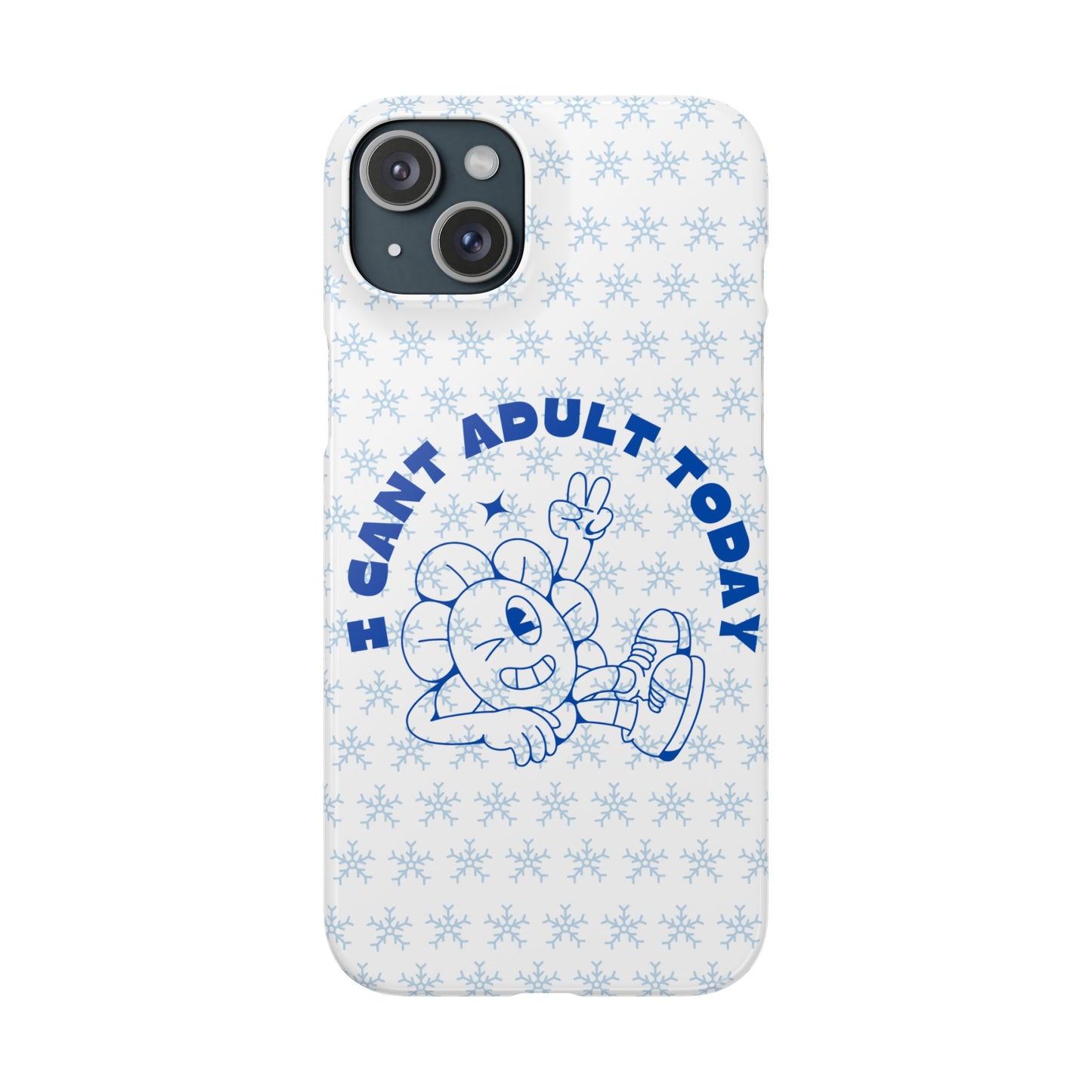 I Cant Adult Today SmileandLaughTees Snap Phone Case