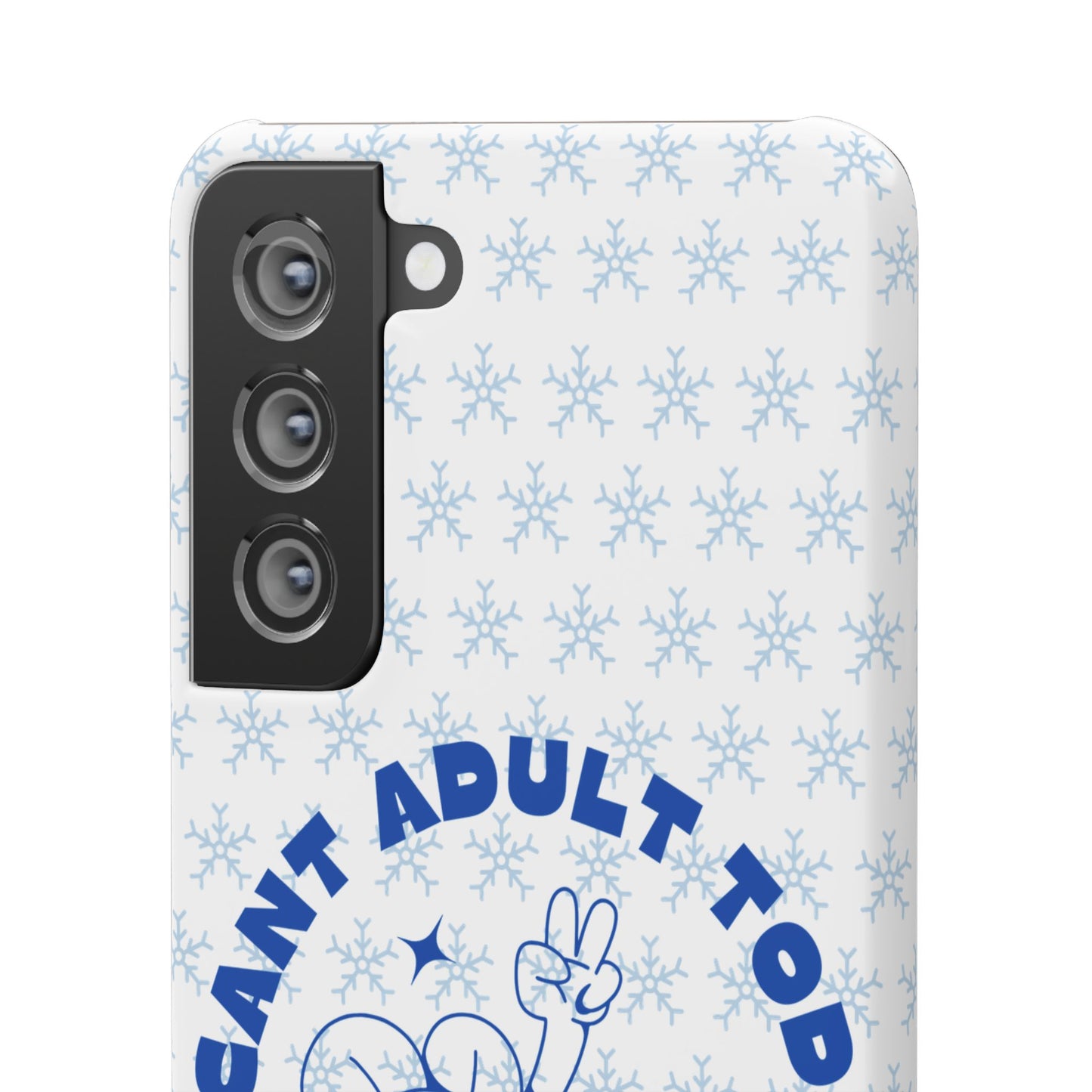 I Cant Adult Today SmileandLaughTees Snap Phone Case