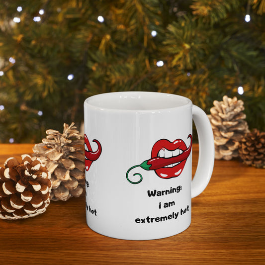 Warning I am Extremely Hot SmileandLaughTees Ceramic Mug, (11oz, 15oz)