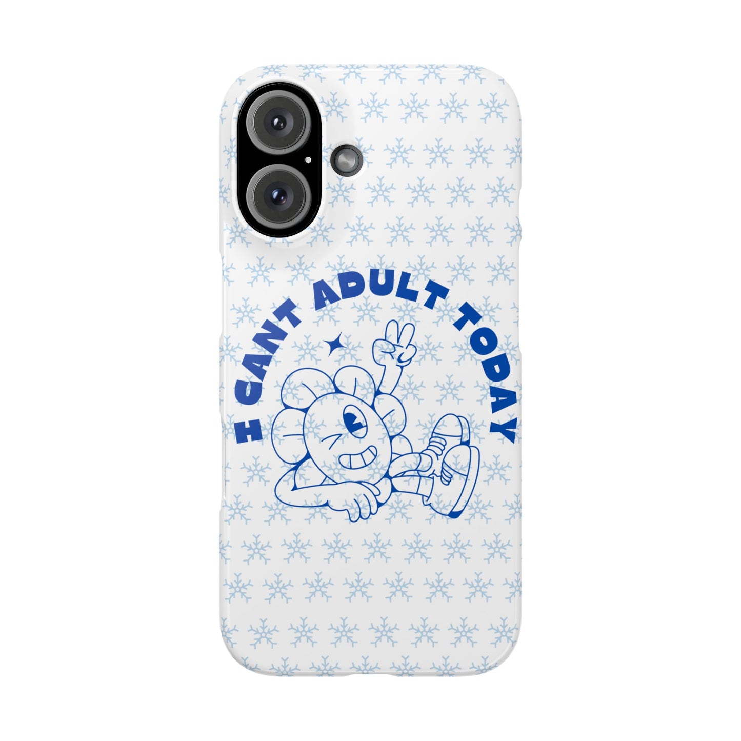 I Cant Adult Today SmileandLaughTees Snap Phone Case