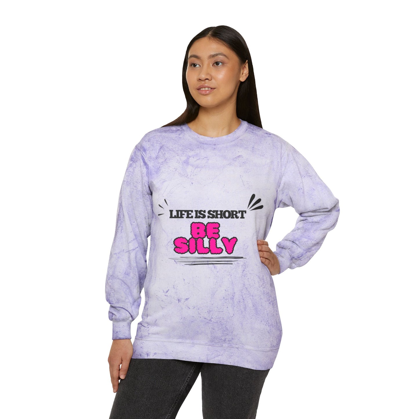 Life Is Too Short Be Silly SmileandLaughTees Unisex Color Blast Crewneck Sweatshirt