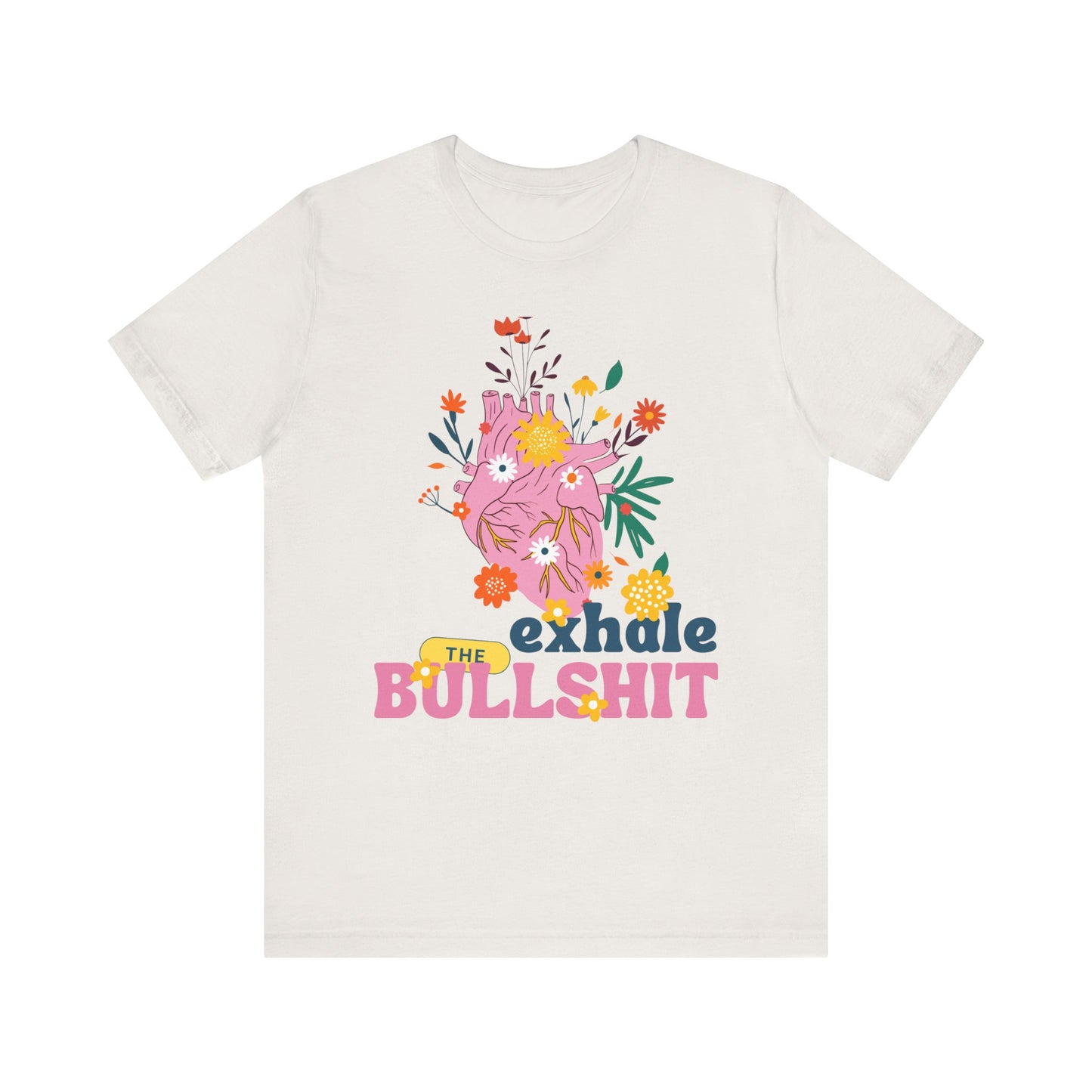 Exhale Bullshit SmileandLaughTees Unisex Jersey Short Sleeve T-Shirt