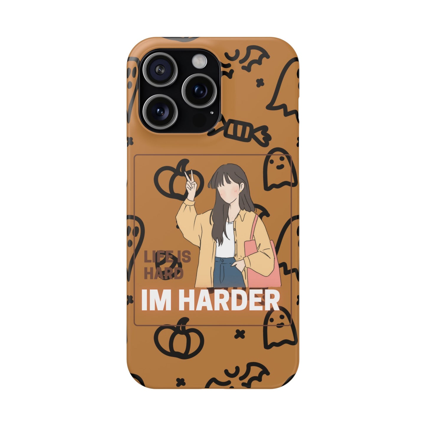 Life Is Hard Im Harder  SmileandLaughTees Slim Phone Case