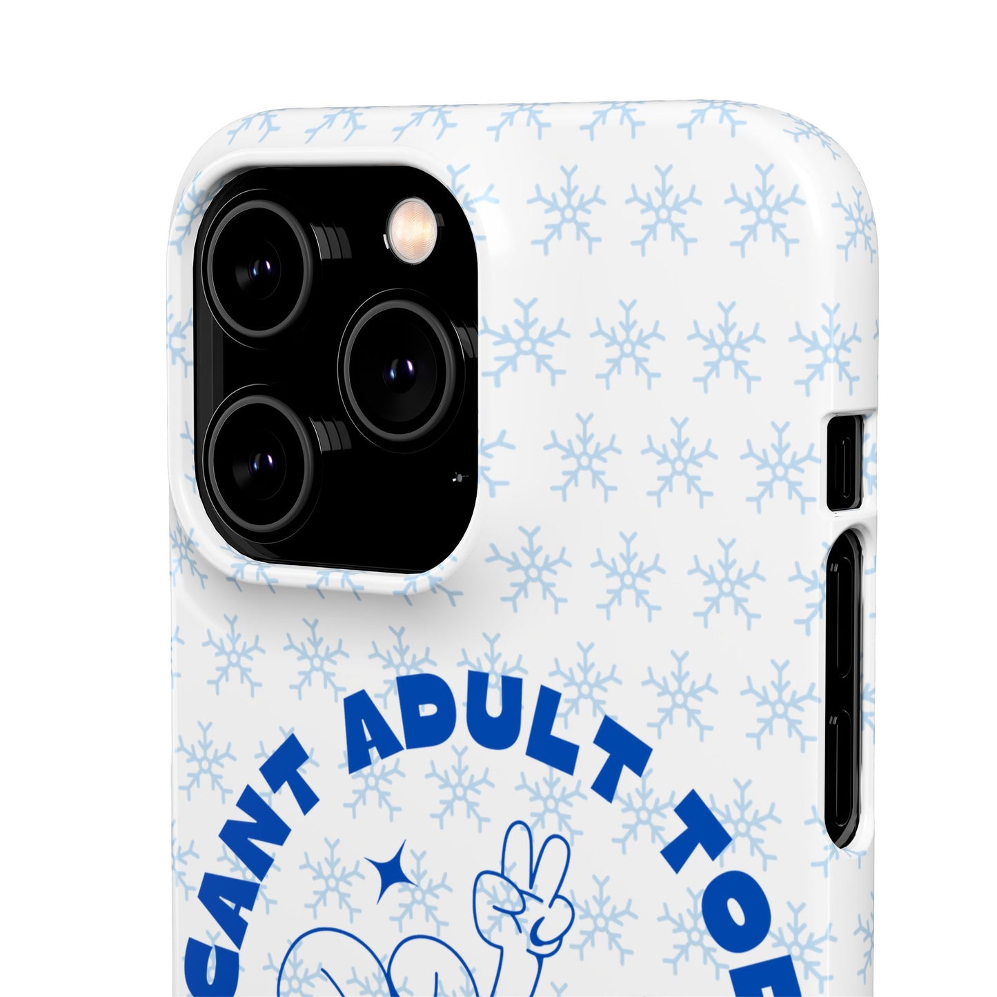 I Cant Adult Today SmileandLaughTees Snap Phone Case