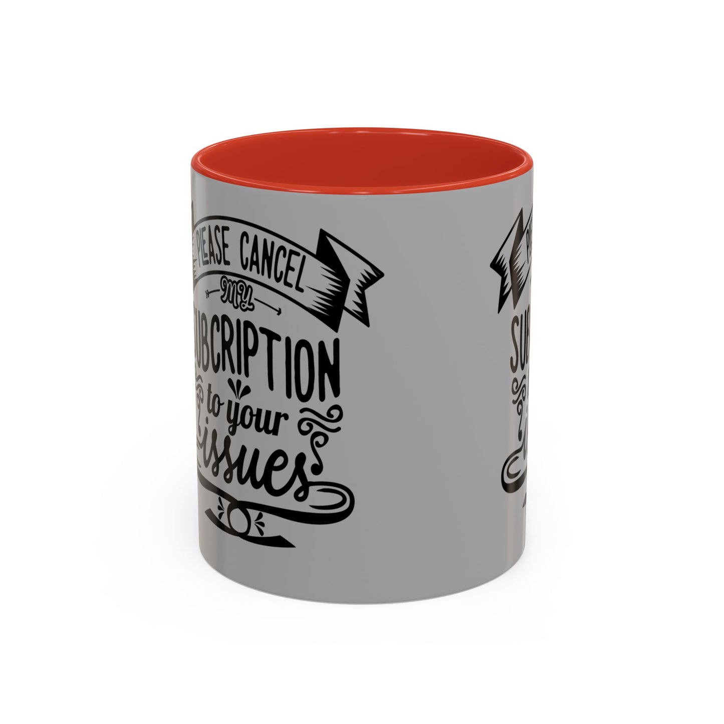 Please Cancel My Subscription To Your Issues SmileandLaughTees Accent Coffee Mug (11, 15oz)