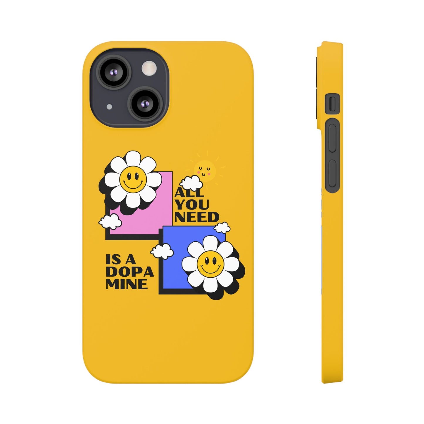 All You Need Is A Dopamine SmileandLaughTees Slim Phone Case