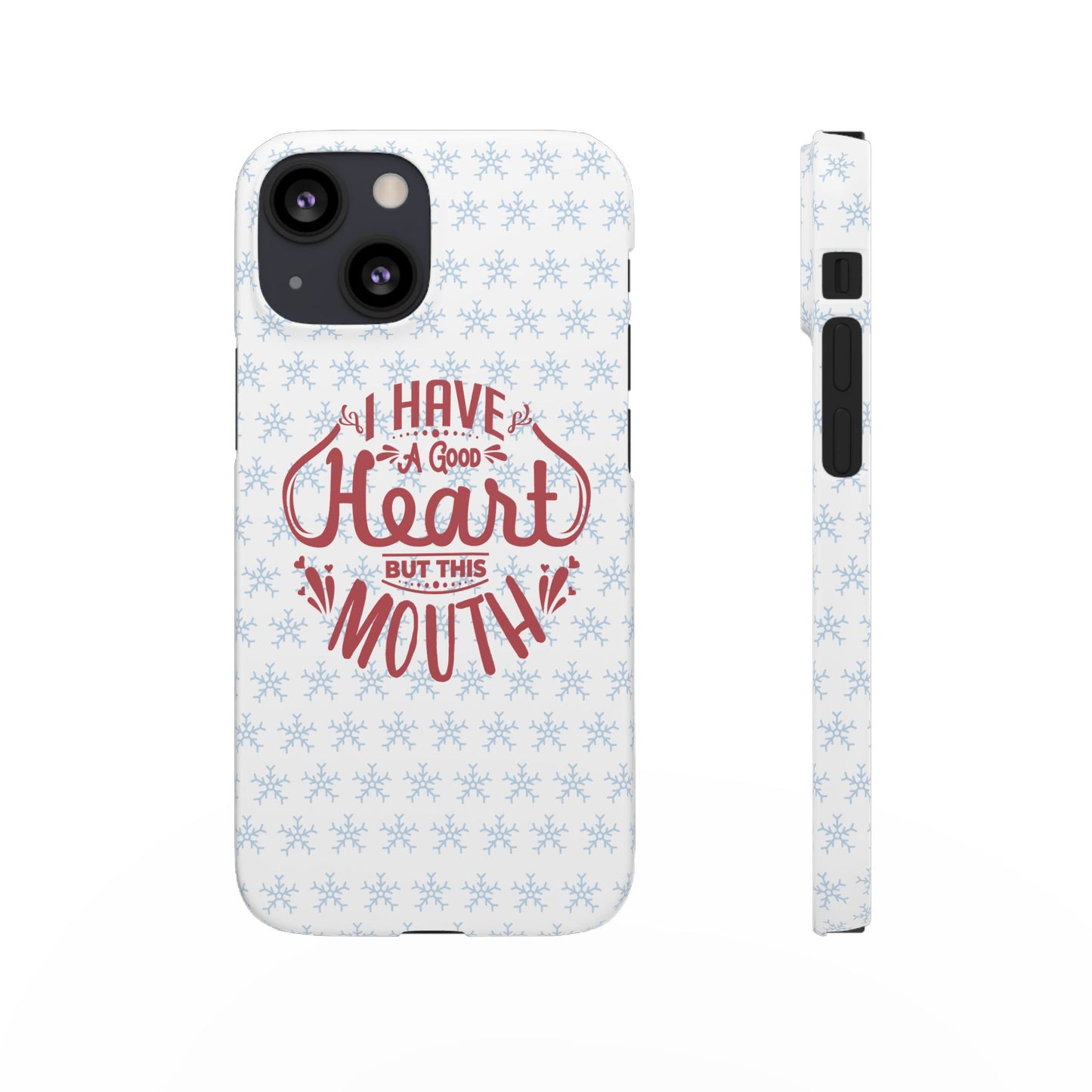 I’ve Got A Good Heart But This Mouth SmileandLaughTees Snap Phone Case