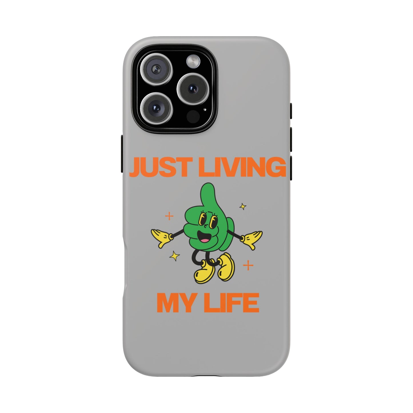 Just Living My Life SmileandLaughTees Tough Phone Case